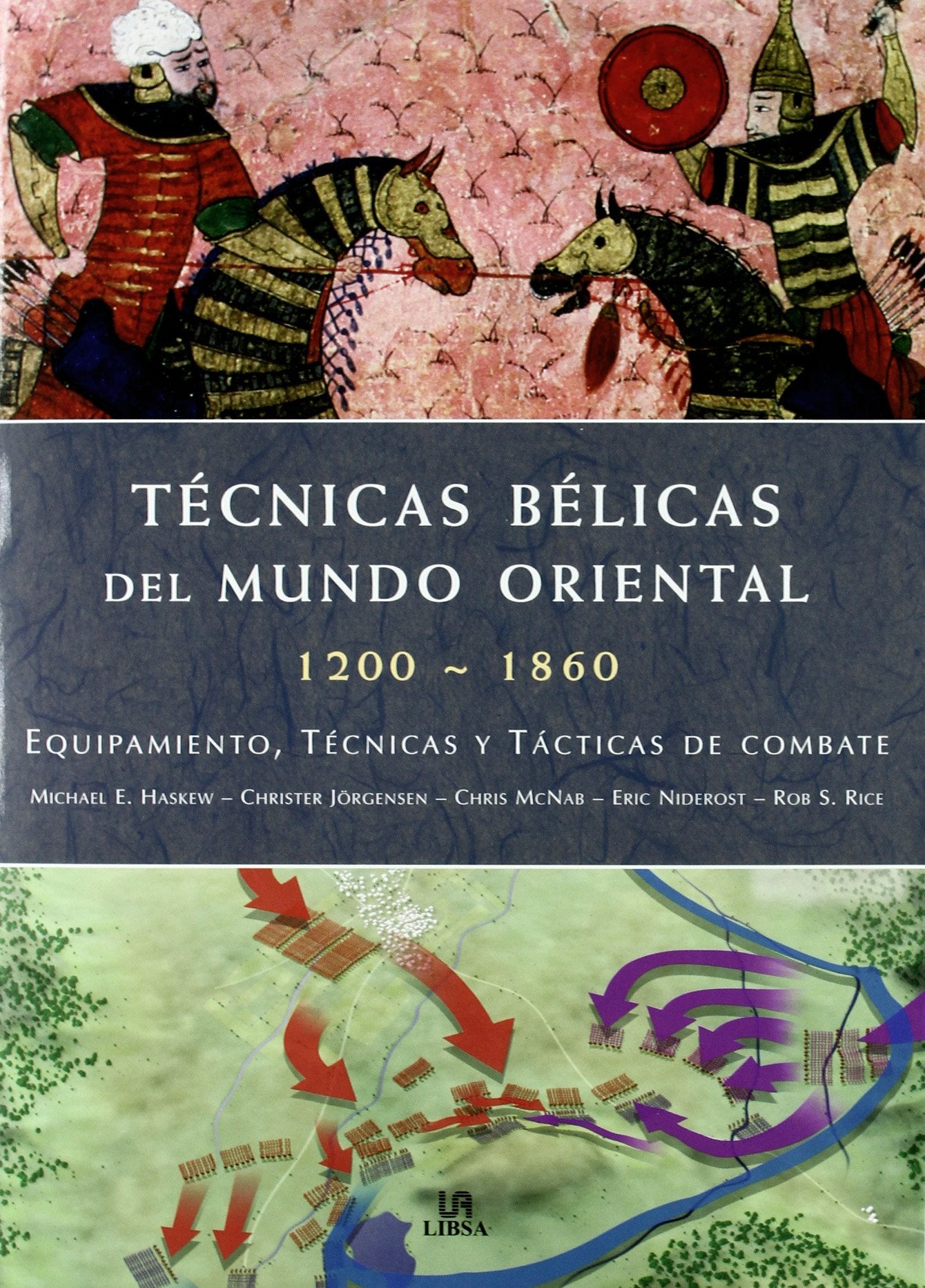 Técnicas Bélicas del Mundo Oriental 1200-1860: Equipamiento, Técnicas y Tácticas de Combate
