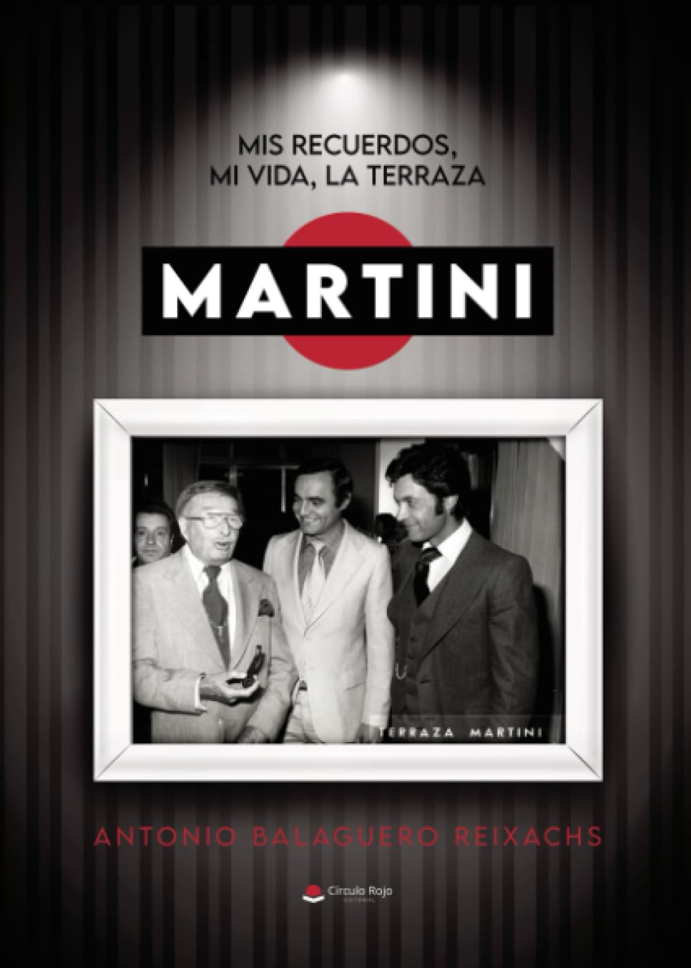 Mis recuerdos, mi vida.: La Terraza Martini