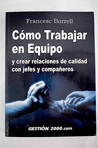 Como trabajar en equipo 2ª ed. revisada y ampliada