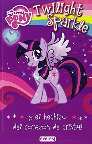 My Little Pony. Twilight Sparkle y el hechizo del corazón de cristal (My Little Pony / Libros de lectura)