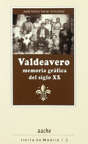 VALDEAVERO.MEMORIA GRAFICA DEL SIGLO XX