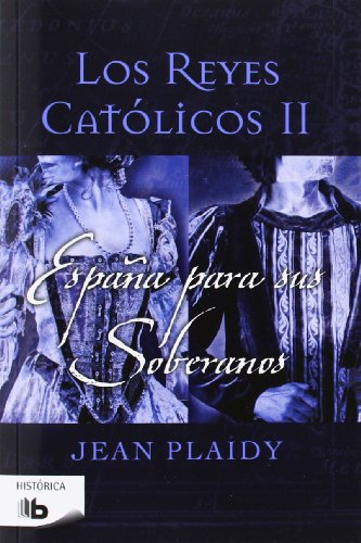 España para sus soberanos (Los Reyes Católicos 2): 02