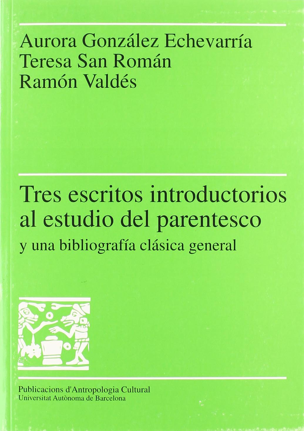 Tres escritos introductorios al estudio del parentesco y una bibliografía clásica general: 16 (Publicacions d'Antropologia Cultural)