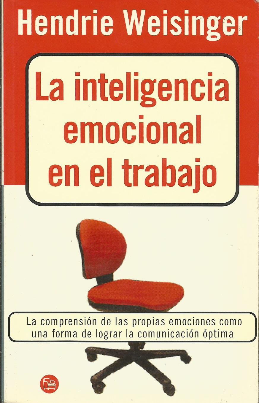 LA Inteligencia Emocional En El Trabajo/Emotional Intelligence at Work