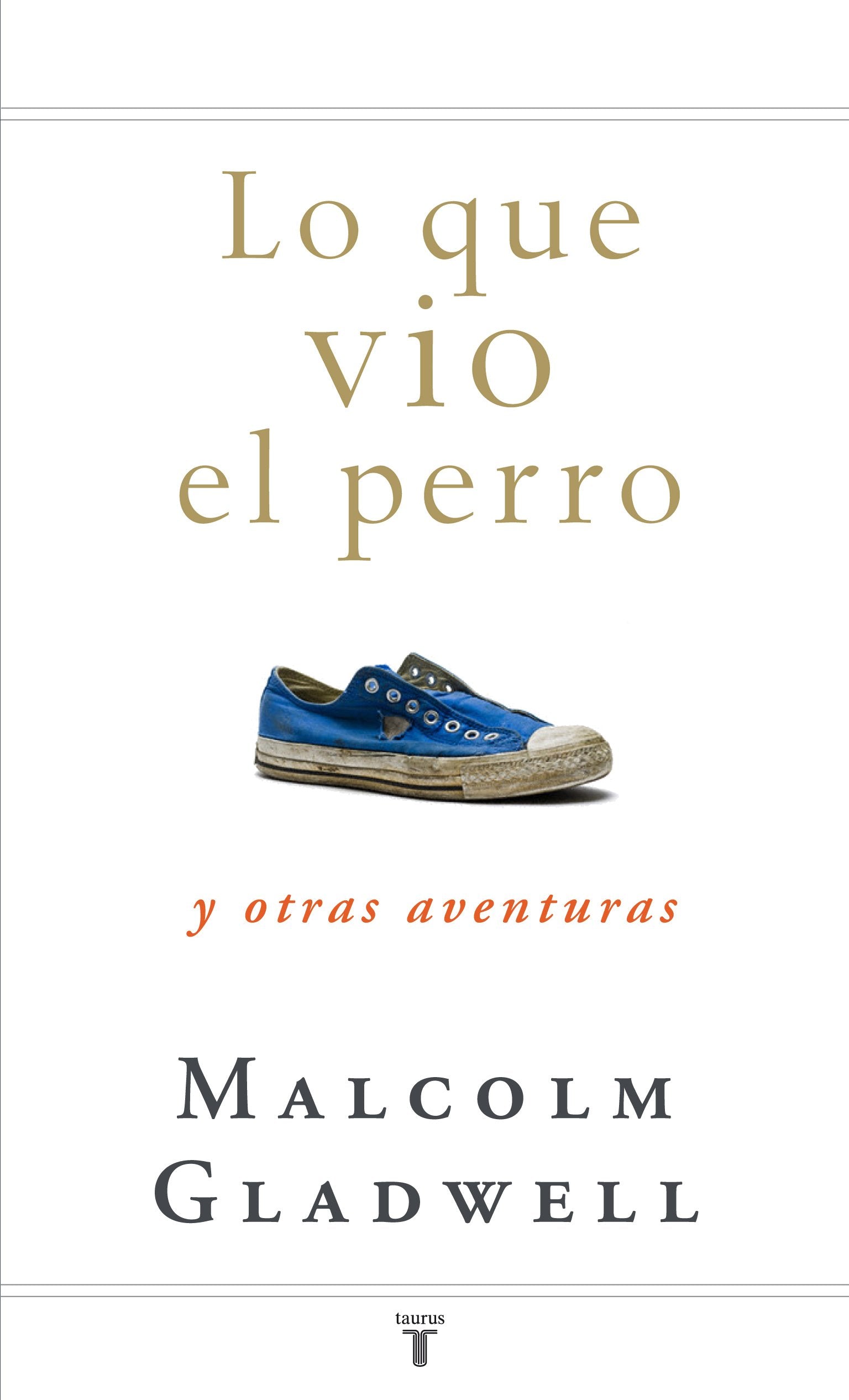 Lo que vio el perro: y otras aventuras (Pensamiento)
