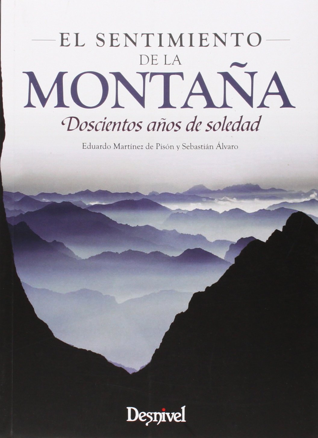 El sentimiento de la montaña: Doscientos años de soledad (SIN COLECCION)