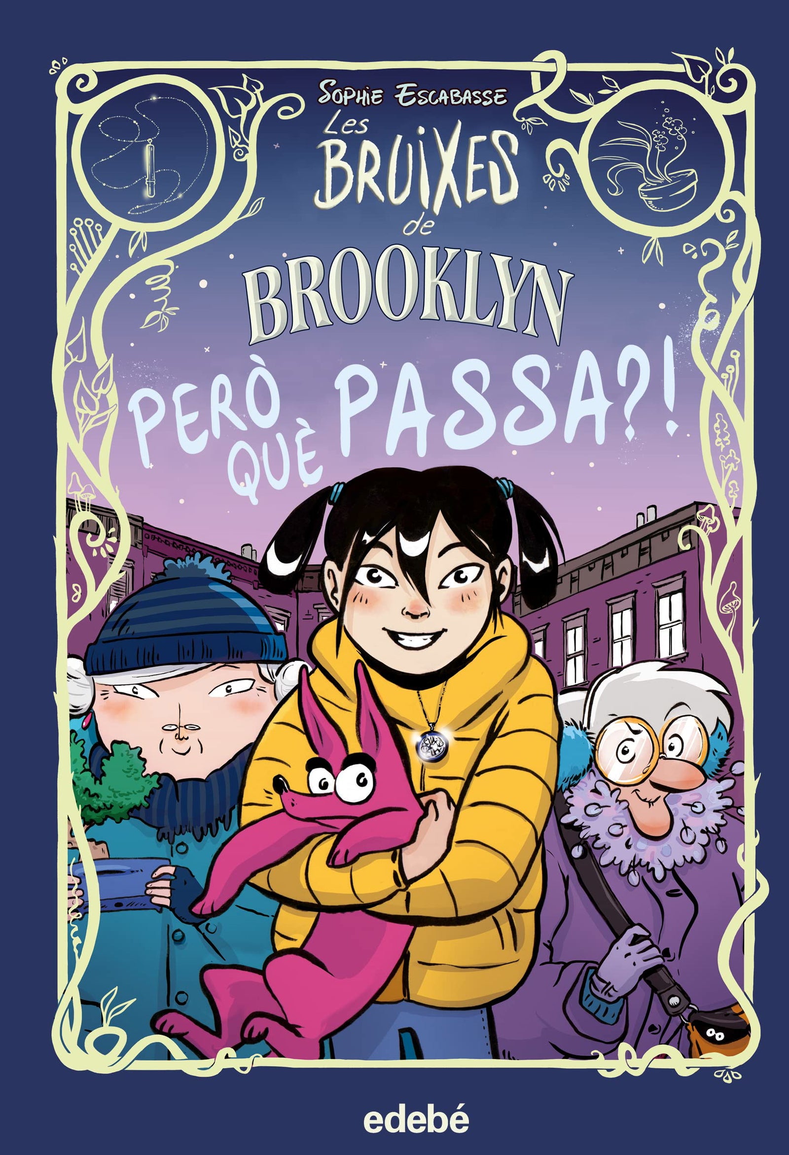 2. Pero, què passa? (CÒMIC. LES BRUIXES DE BROOKLYN)