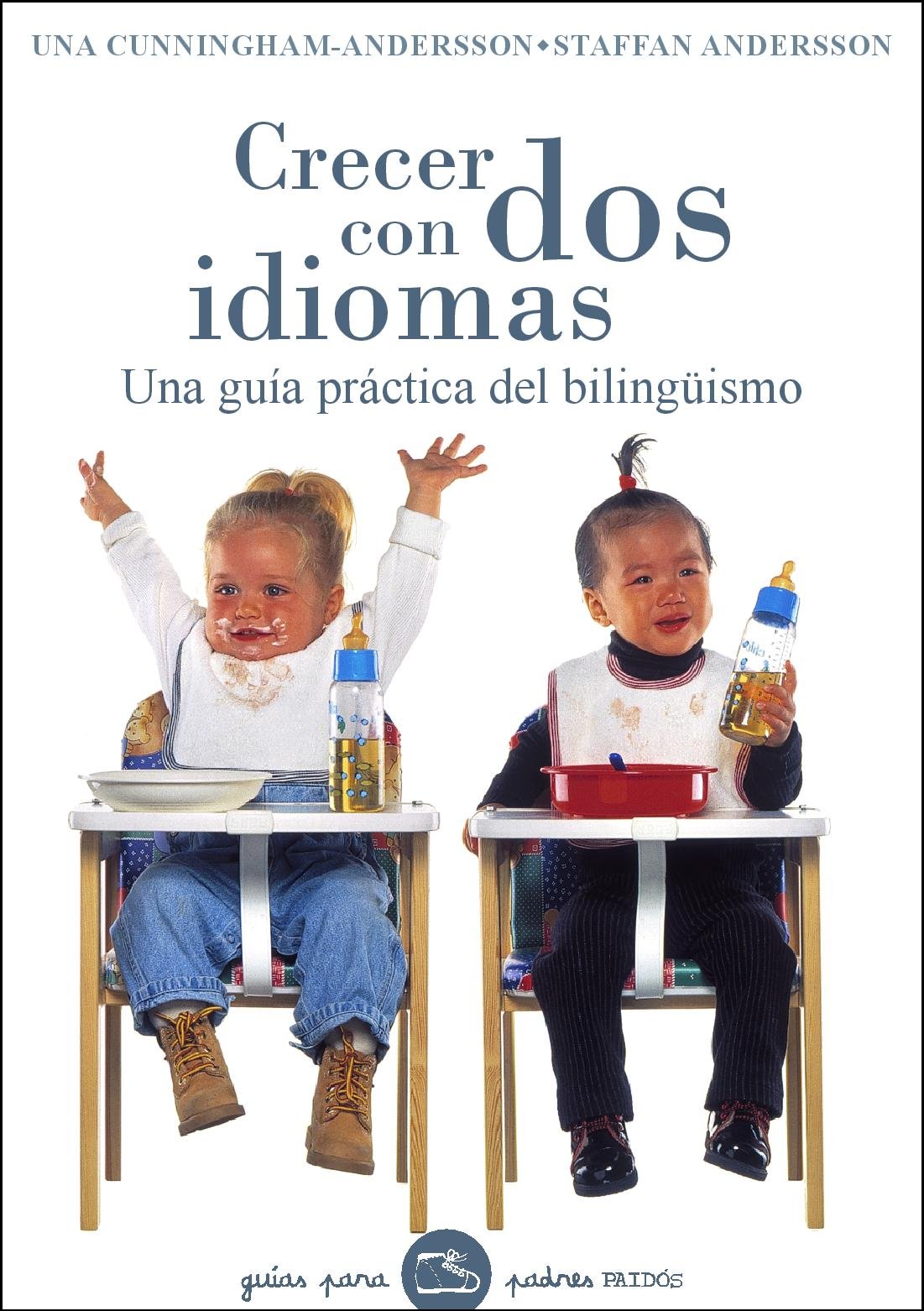 Crecer con dos idiomas: 1 (Guías para Padres)