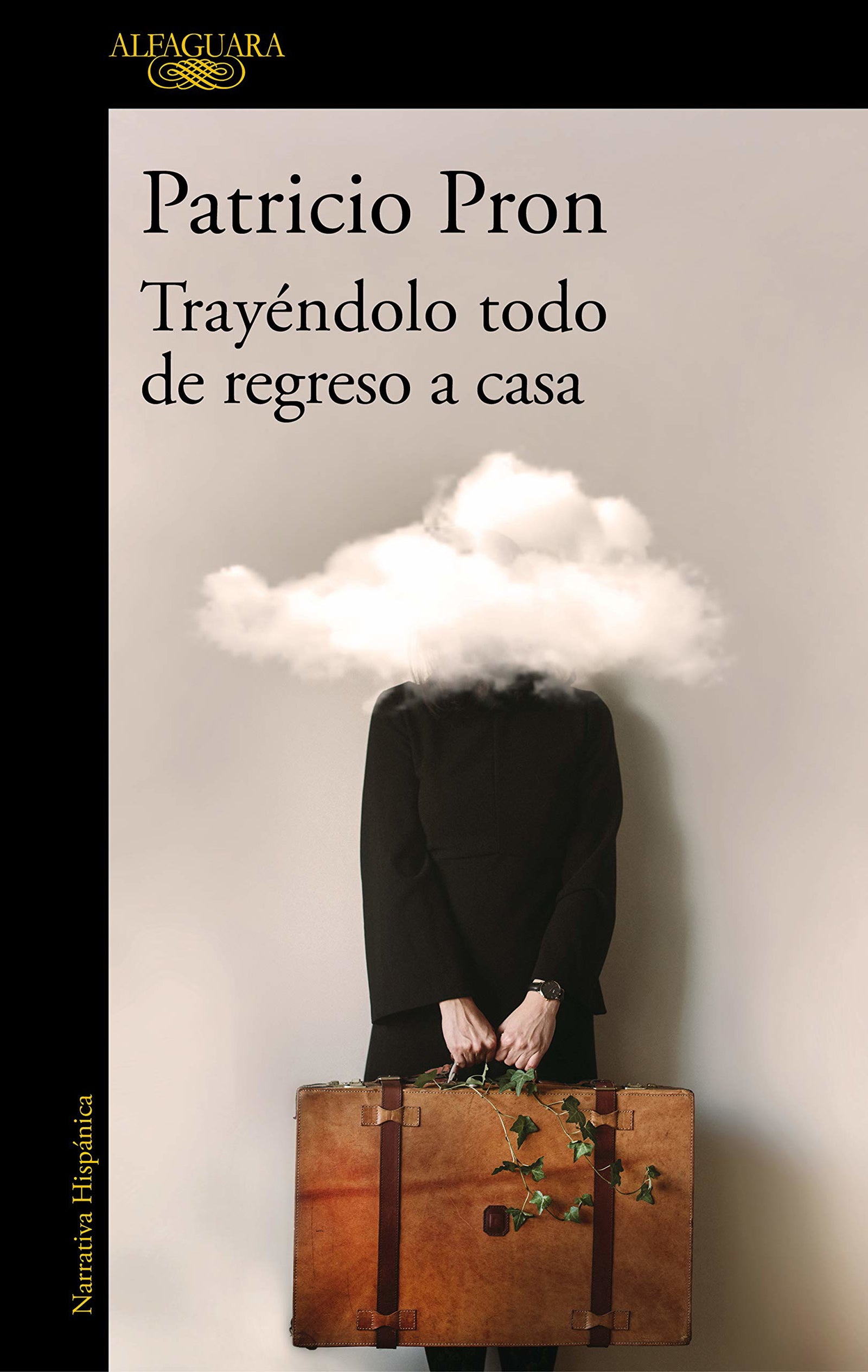 Trayéndolo todo de regreso a casa: Relatos 1990-2020 (Hispánica)