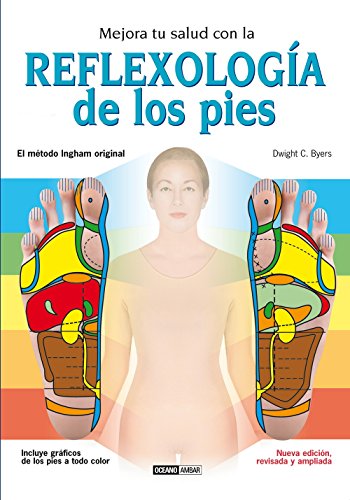 Mejora Tu Salud Con La Reflexología De Los Pies (Salud y medicina natural)