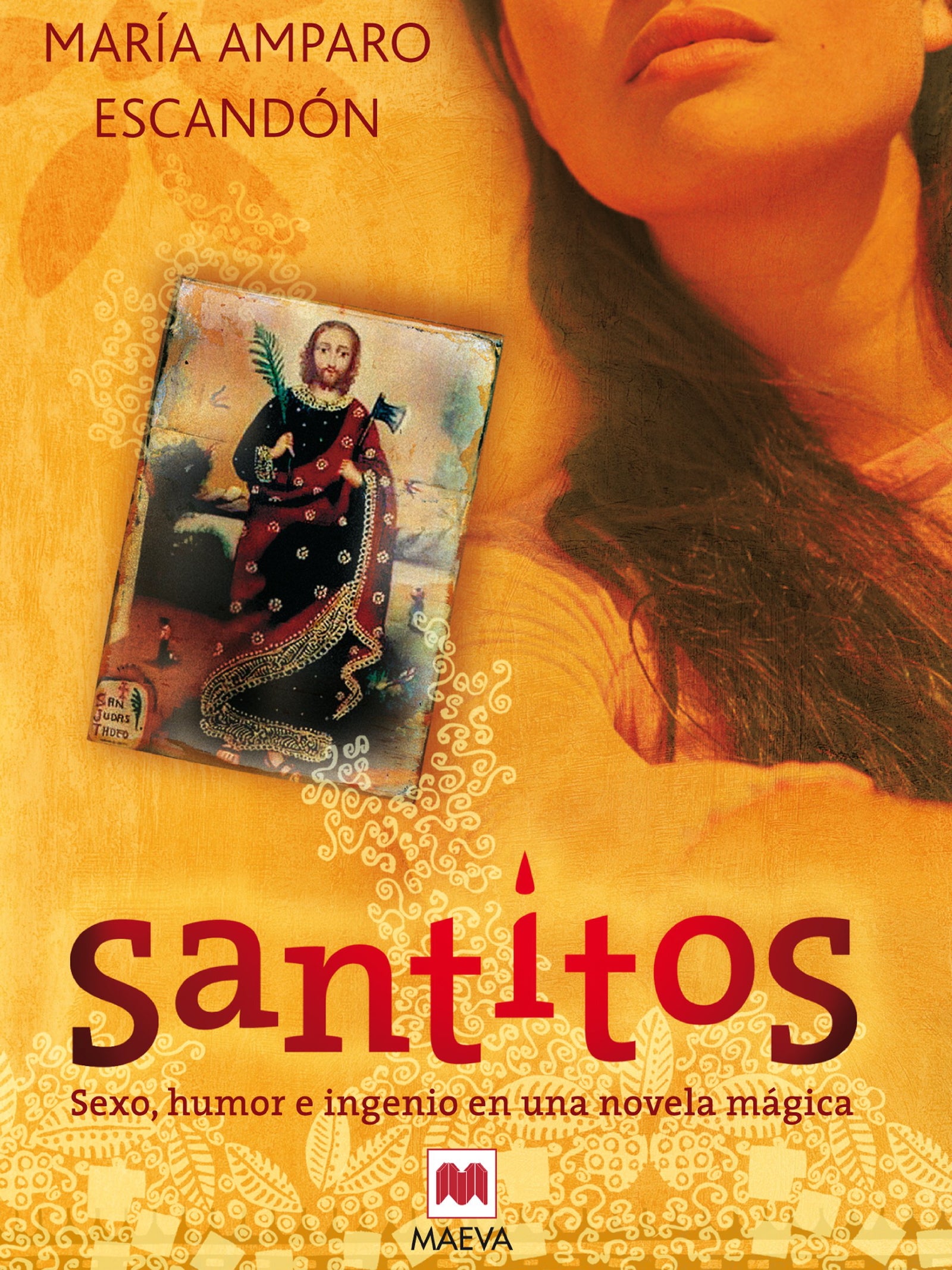 Santitos: Sexo, humor e ingenio en una novela mágica. (EMBOLSILLO)