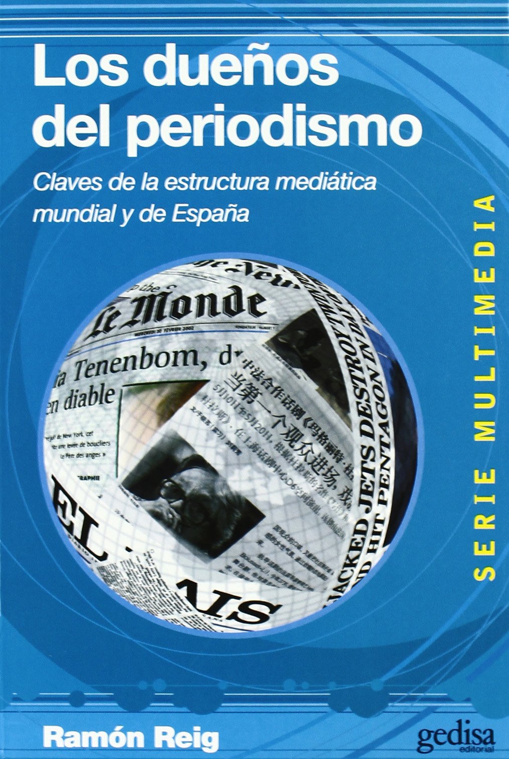 Los dueños del periodismo: Claves de la estructura mediática mundial y de España: 33 (Multimedia)