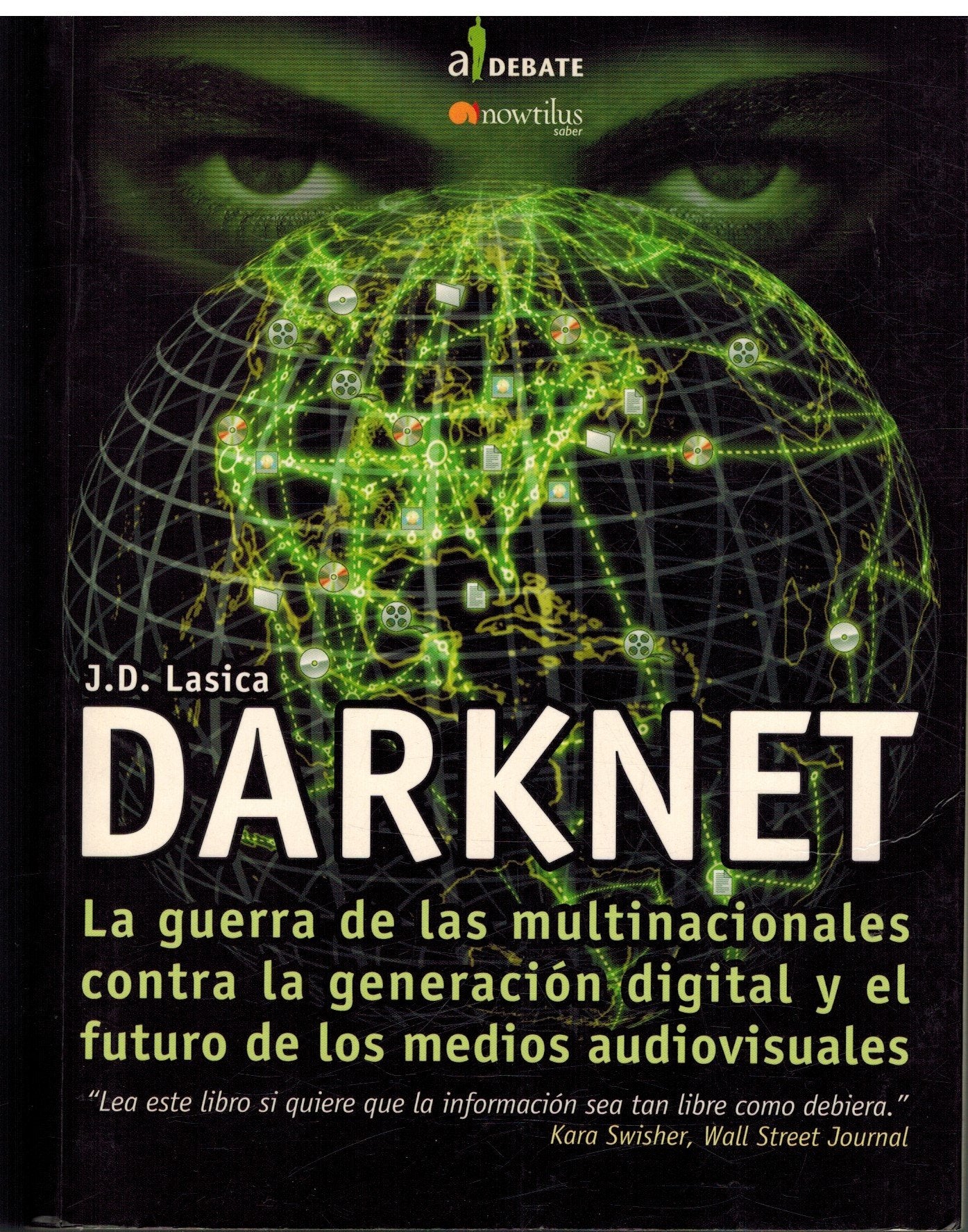 Darknet: La Guerra contra la Generación Digital y el Futuro de los Medios Audiovisuales (A Debate)