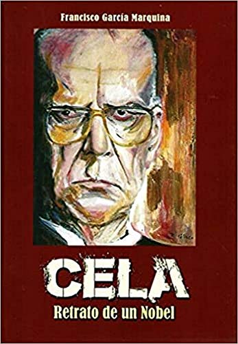 Cela. Retrato de un Nobel