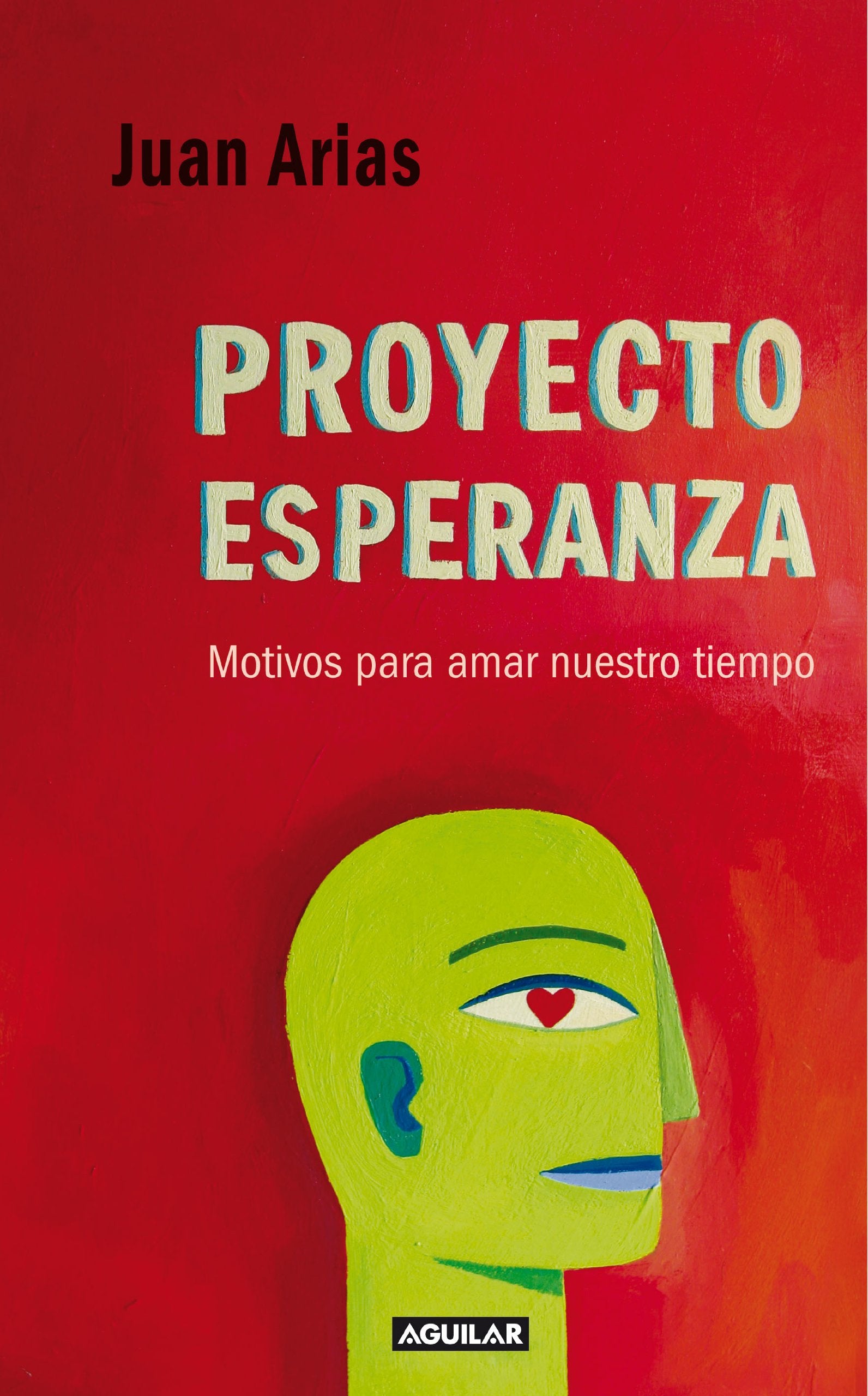 Proyecto Esperanza: Motivos para amar nuestro tiempo (SIN COLECCION)