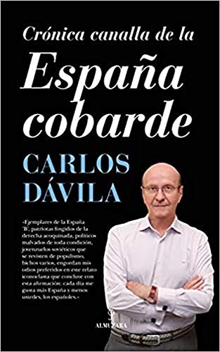 Crónica Canalla De La España Cobarde (MEMORIAS Y BIOGRAFIAS)