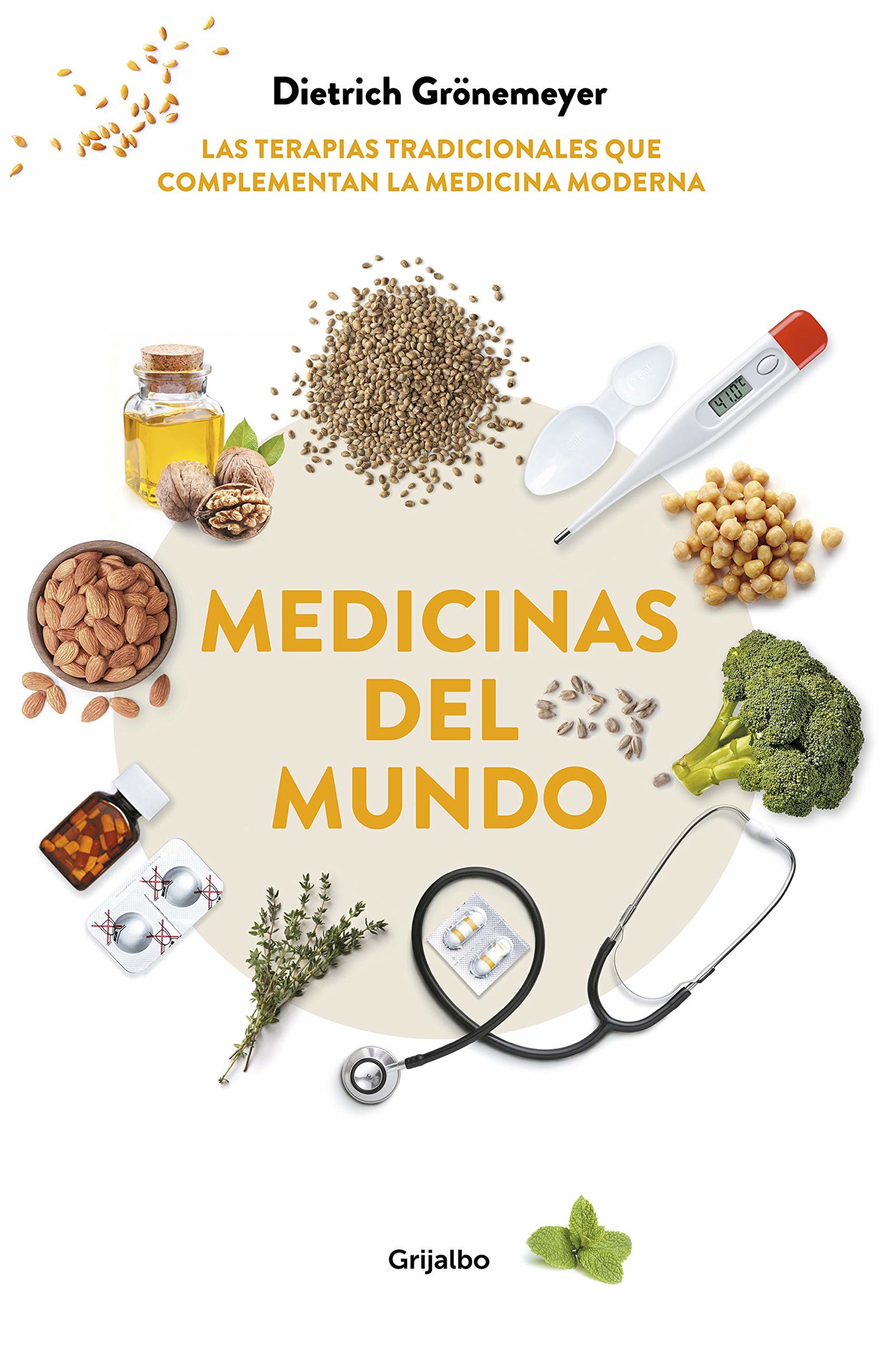 Medicinas del mundo: Las terapias tradicionales que complementan la medicina moderna (Bienestar, salud y vida sana)