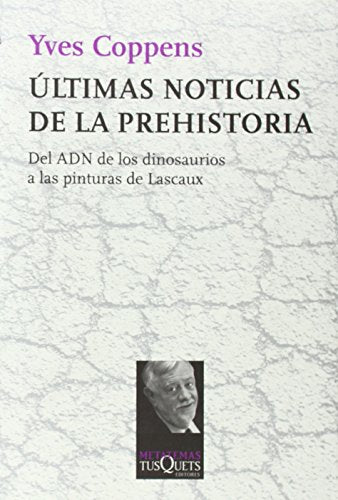 Últimas noticias de la prehistoria: Del ADN de los dinosaurios a las pinturas de Lascaux: 122 (Metatemas)