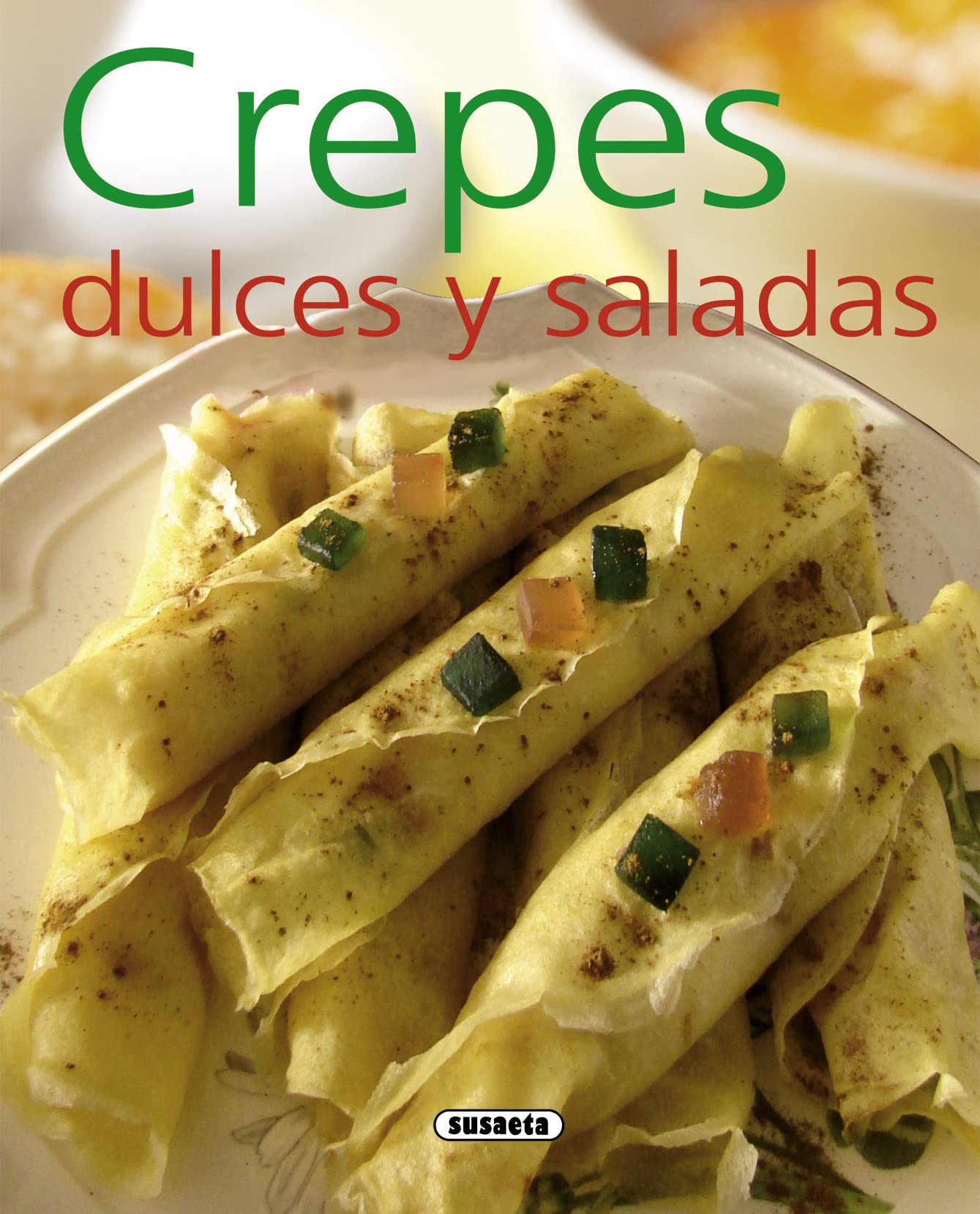 Crepes dulces y saladas (El rincon del paladar)