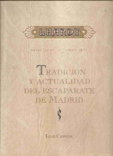 LHARDY. DESDE 1839. TRADICION Y ACTUALIDAD DEL ESCAPARATE DE MADRID