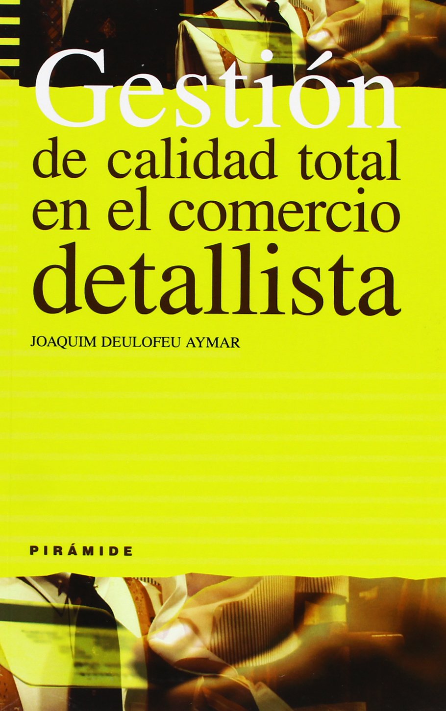 Gestión de calidad total en el comercio detallista (Empresa Y Gestión)