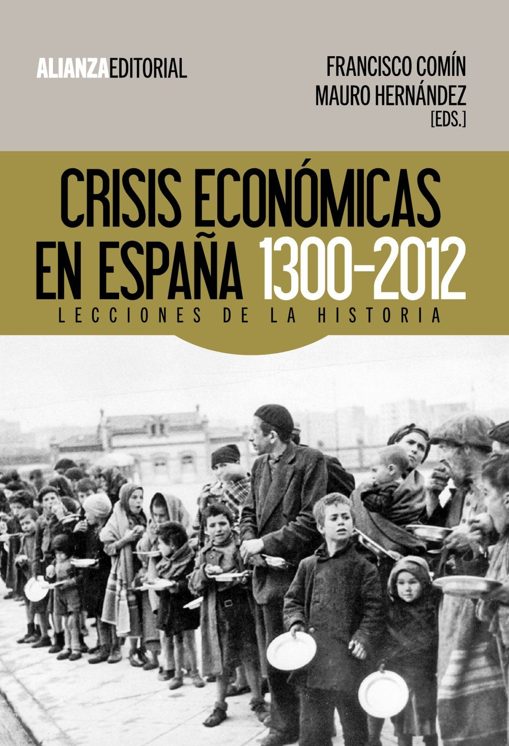 Crisis económicas en España, 1300-2012: Lecciones de la Historia (Alianza Ensayo)