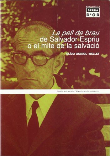 La pell de brau de Salvador Espriu o el mite de la salvació: 304 (Biblioteca Serra d'Or)