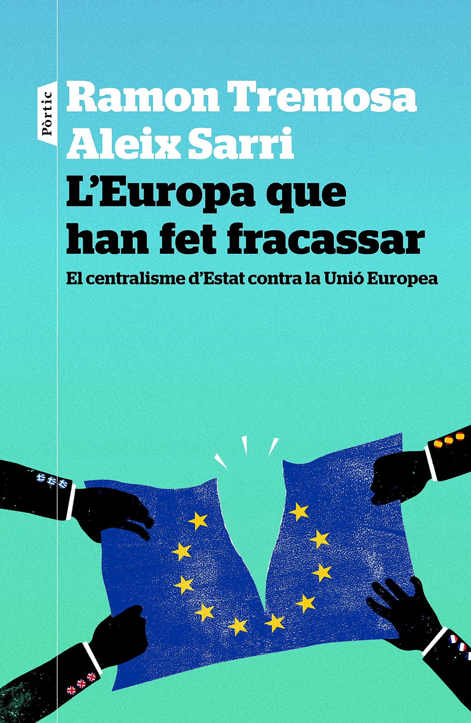 L'Europa que han fet fracassar: El centralisme d´Estat contra la Unió Europea (P.VISIONS)