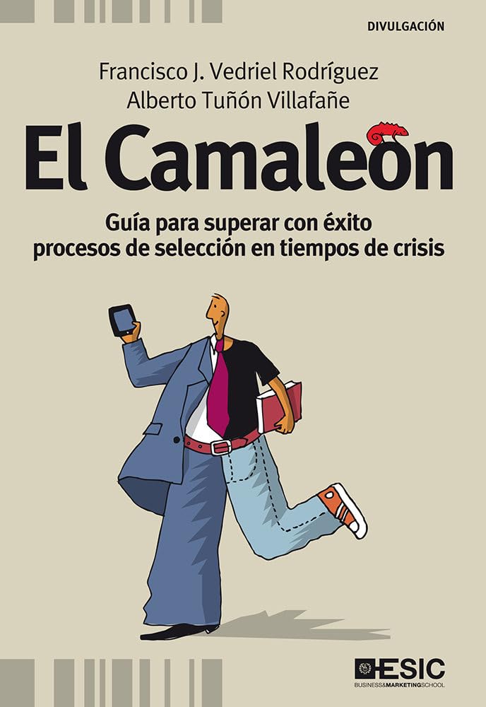 El Camaleón: Guía para superar con éxito procesos de selección en tiempos de crisis (Divulgación)