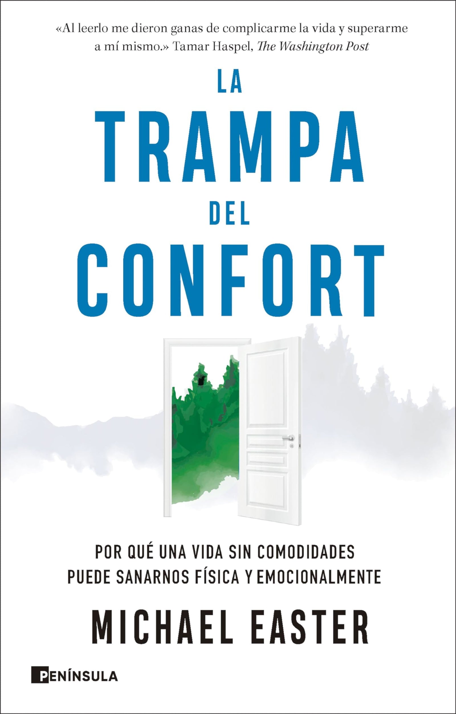 La trampa del confort: Por qué una vida sin comodidades puede sanarnos física y emocionalmente (SOFT SKILLS)