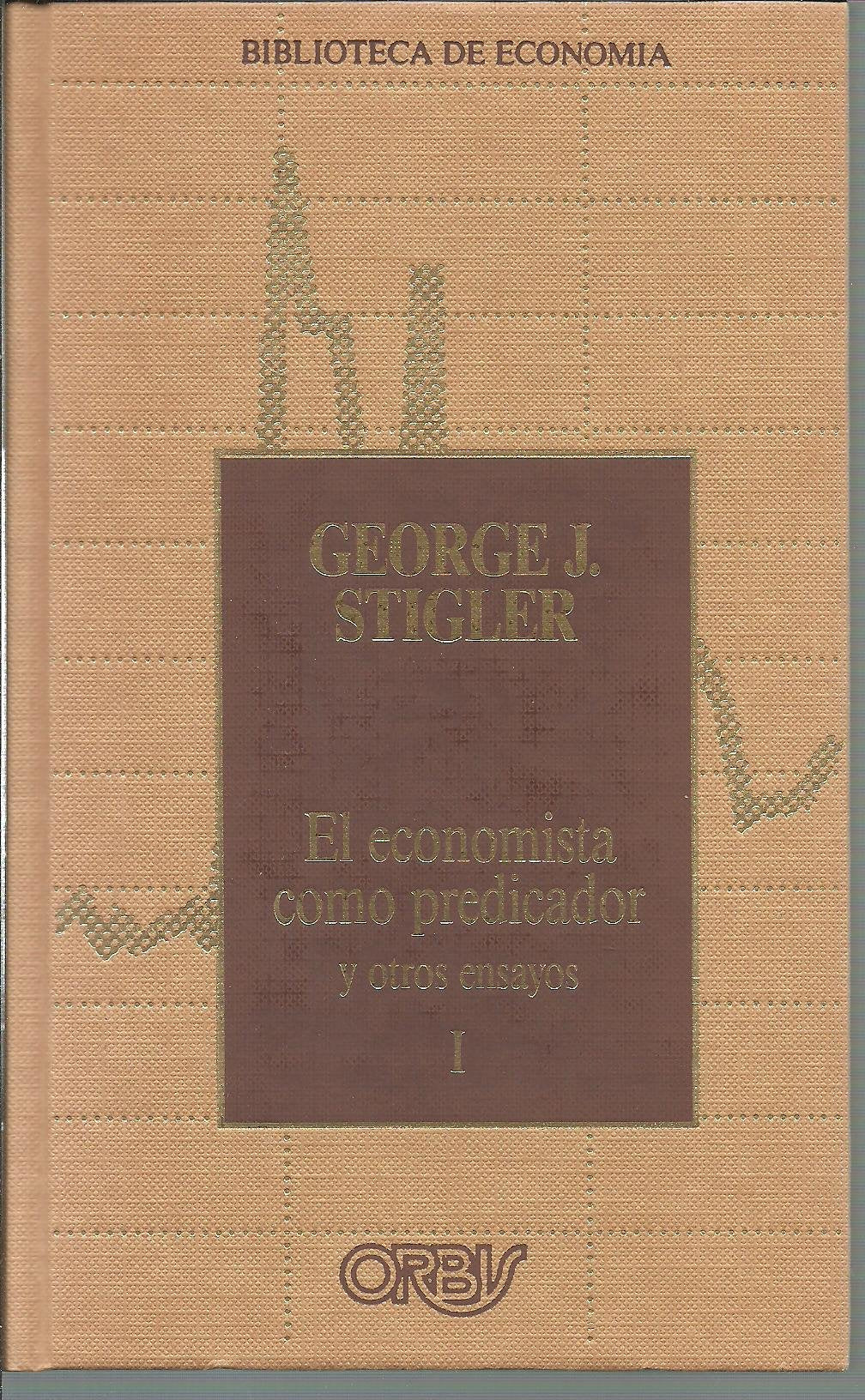 EL ECONOMISTA COMO PREDICADOR, Y OTROS ENSAYOS II