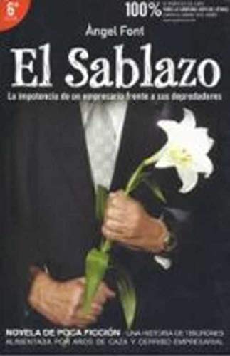 El Sablazo: La impotencia de un empresario frente a sus depredadores