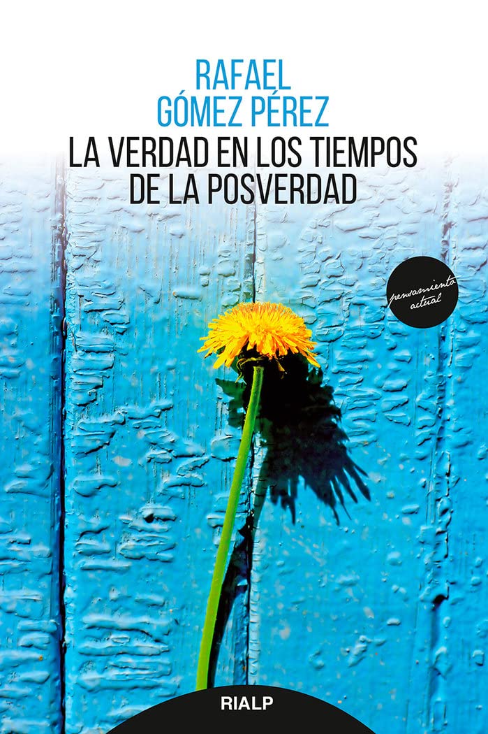 La verdad en los tiempos de la posverdad: 28 (Pensamiento Actual)