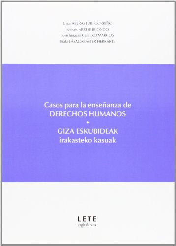 Casos Para La Enseñanza De Derechos Humanos = Giza Eskubideak Irakas