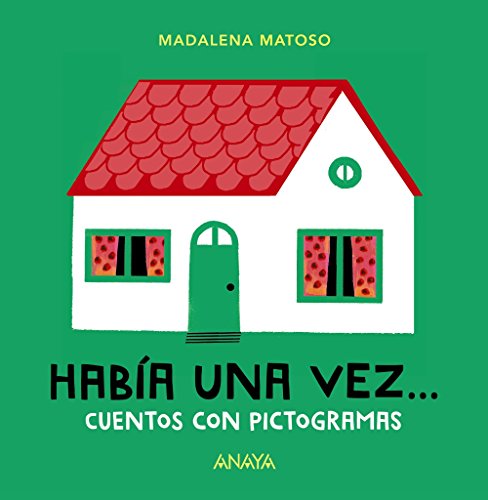 Había una vez... Cuentos con pictogramas (PRIMEROS LECTORES - Álbum ilustrado)
