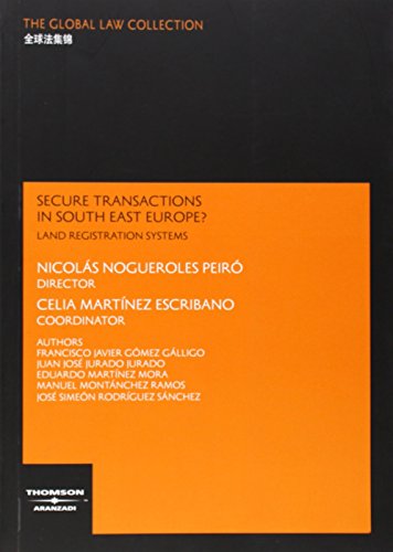 Secure Transactions in south east europe? - Land registration systems (The Global Law Collection)
