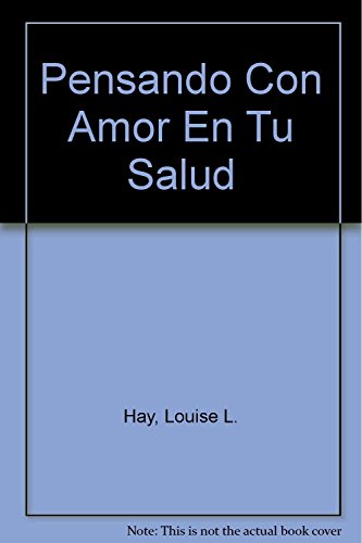 Pensando con amor en tu salud