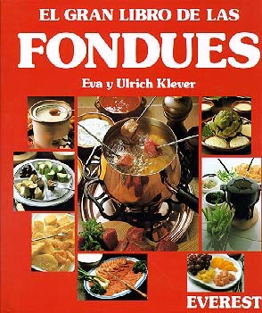 El Gran Libro de las Fondues: Consejos y recetas para todas las fondues del mundo. (Gourmet)