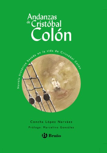 Andanzas de Cristóbal Colón (Castellano - A PARTIR DE 10 AÑOS - ANDANZAS)