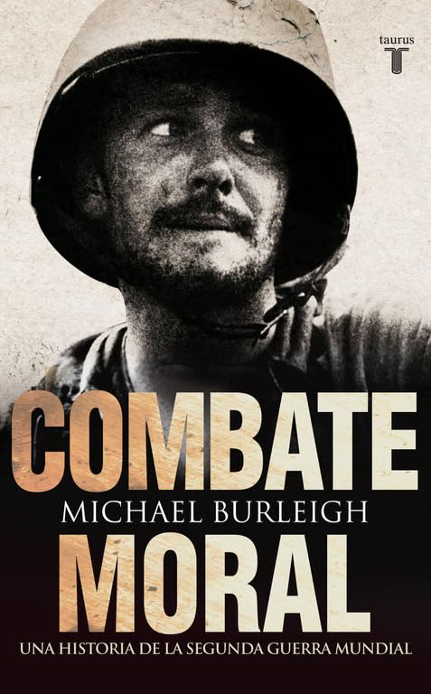 Combate moral: Una historia de la Segunda Guerra Mundial (Pensamiento)