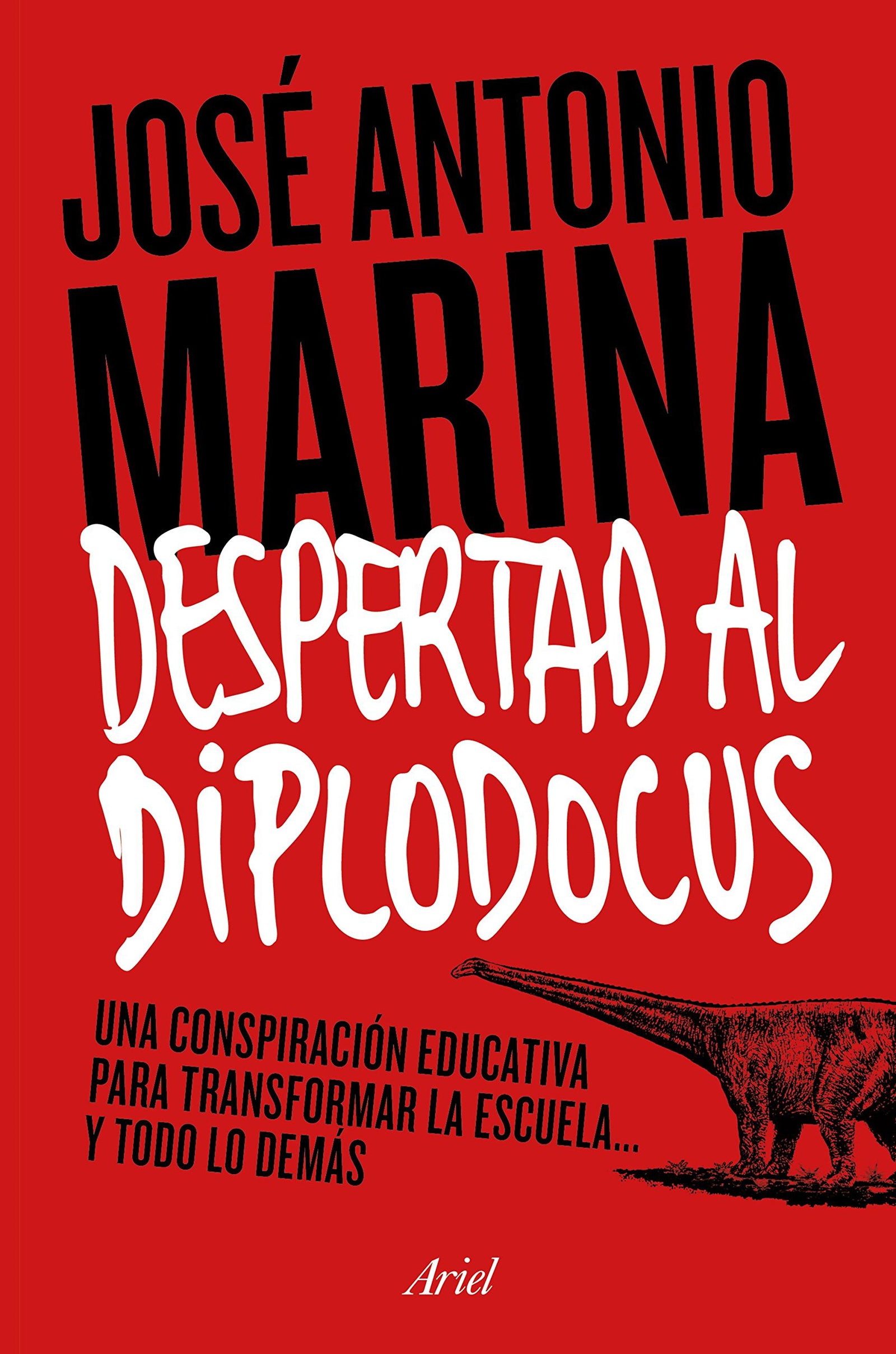 Despertad al Diplodocus: Una conspiración educativa para transformar la escuela... y todo lo demás (Ariel)