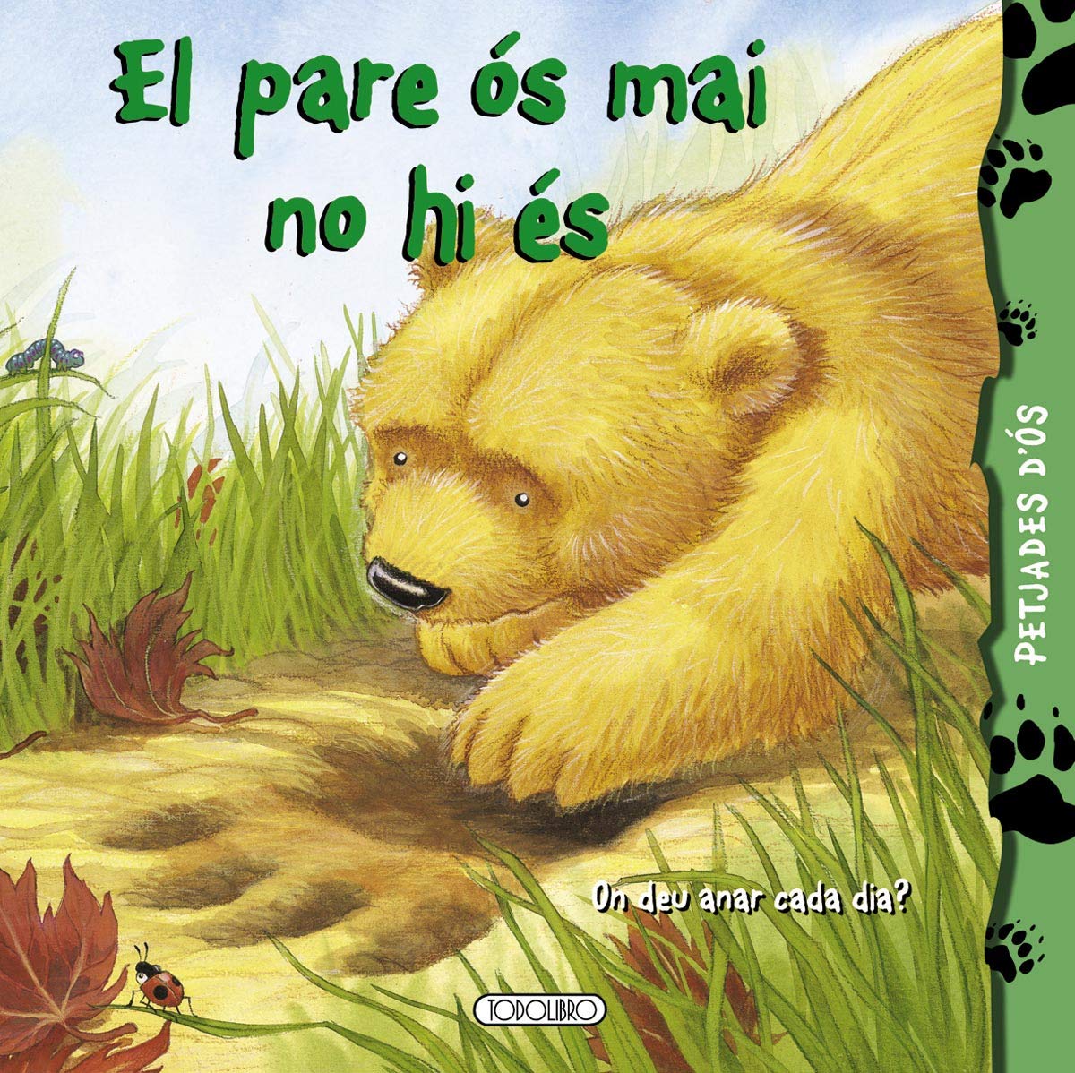 El pare ós mai no hi és (Petjades d'ós)