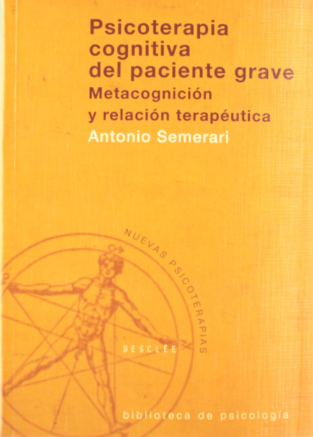 Psicoterapia cognitiva del paciente grave. Metacognición y relación terapéutica (Biblioteca de Psicología)