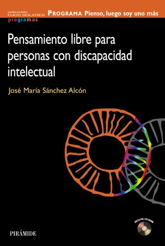 PROGRAMA Pienso, luego soy uno más: Pensamiento libre para personas con discapacidad intelectual (Ojos Solares - Programas)
