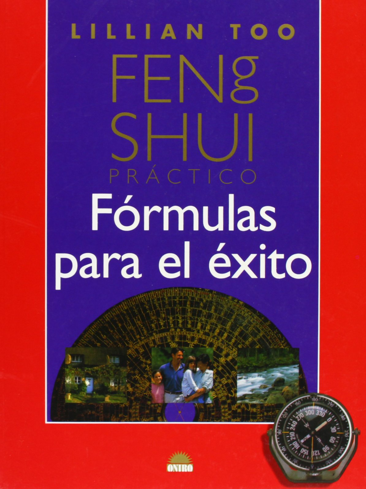 Fórmulas para el éxito: Feng Shui práctico: 1 (ONIRO - LIBROS ILUSTRADOS I)
