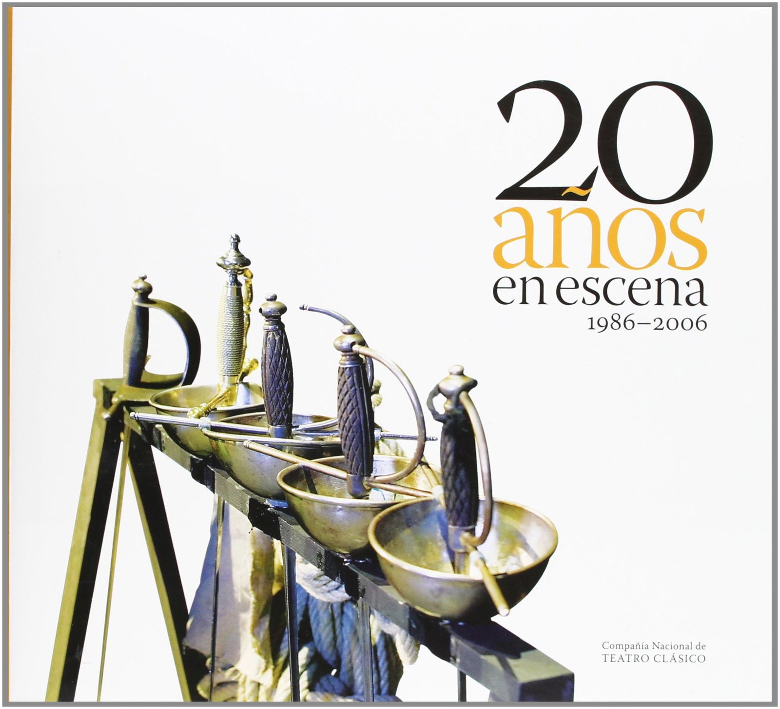 20 años en escena. 1986-2006. Compañía Nacional de Teatro Clásico: Compania Nacional [De] Teatro Clasico (TEORIA E HISTORIA DEL TEATRO)