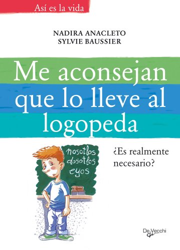 Me aconsejan que lo lleve al logopeda (Desarrollo profesional)