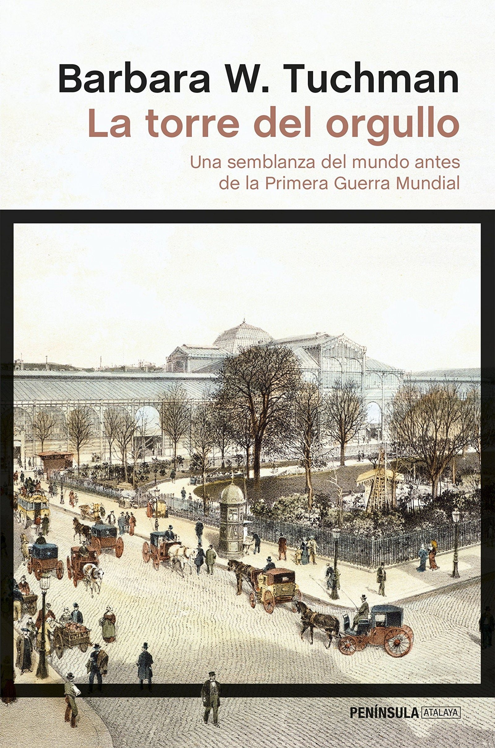 La torre del orgullo: Una semblanza del mundo antes de la Primera Guerra Mundial (ATALAYA)