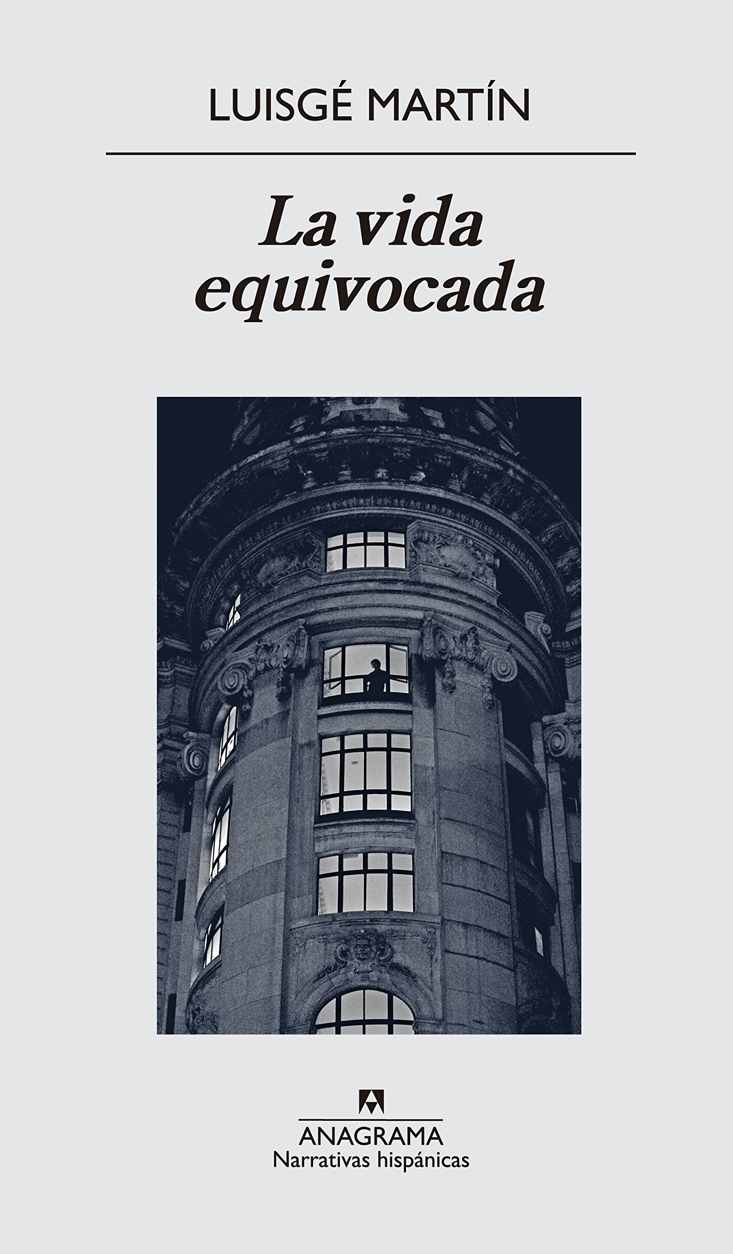 La vida equivocada: 546 (Narrativas hispánicas)