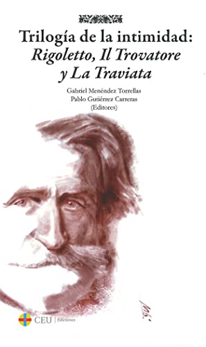 Trilogía de la intimidad: Rigoletto, Il Trovatore y La Traviata: 5 (Albores Música)